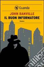 Il buon informatore. E-book. Formato EPUB ebook