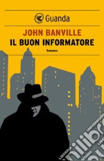 Il buon informatore. E-book. Formato PDF ebook