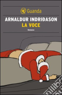 La voce: Un'indagine per l'agente Erlendur Sveinsson. E-book. Formato PDF ebook di Arnaldur Indridason