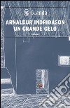 Un grande gelo: Un'indagine per l'agente Erlendur Sveinsson. E-book. Formato EPUB ebook