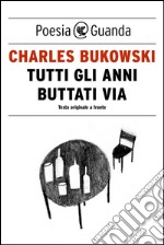 Tutti gli anni buttati via. Testo inglese a fronte. E-book. Formato EPUB ebook