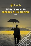 Cronaca di un suicidio: Un caso dell'ispettore Ferraro. E-book. Formato EPUB ebook di Gianni Biondillo