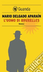 L'uomo di Bruxelles. E-book. Formato PDF ebook