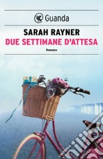 Due settimane d'attesa. E-book. Formato EPUB ebook