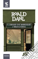 Il libraio che imbrogliò l'Inghilterra. E-book. Formato EPUB ebook