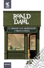 Il libraio che imbrogliò l'Inghilterra. E-book. Formato PDF ebook