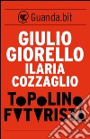 Topolino futurista. E-book. Formato EPUB ebook