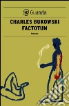 Factotum. E-book. Formato EPUB ebook di Charles Bukowski