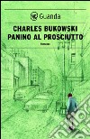 Panino al prosciutto. E-book. Formato EPUB ebook di Charles Bukowski