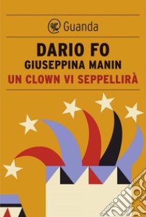 Un clown vi seppellirà. E-book. Formato EPUB ebook di Dario  Fo