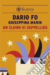 Un clown vi seppellirà. E-book. Formato EPUB ebook