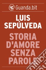 Storia d'amore senza parole. E-book. Formato EPUB ebook