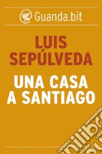 Una casa a Santiago. E-book. Formato EPUB ebook