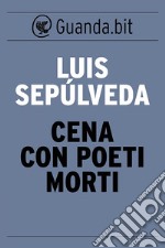 Cena con poeti morti. E-book. Formato EPUB ebook