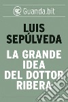 La grande idea del dottor Ribera. E-book. Formato EPUB ebook