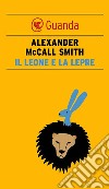 Il leone e la lepre. E-book. Formato EPUB ebook