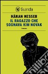 Il ragazzo che sognava Kim Novak. E-book. Formato EPUB ebook