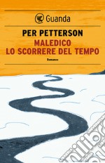 Maledico lo scorrere del tempo. E-book. Formato EPUB ebook