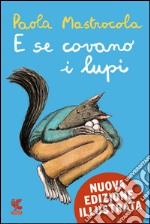 E se covano i lupi - Nuova Edizione Illustrata. E-book. Formato EPUB ebook