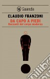 Da capo a piedi: Il corpo come discorso. E-book. Formato EPUB ebook di Claudio Franzoni