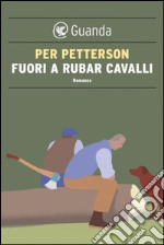 Fuori a rubar cavalli. E-book. Formato EPUB ebook