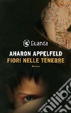 Fiori nelle tenebre. E-book. Formato PDF ebook