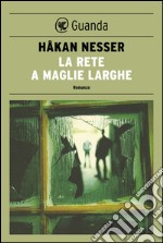 La rete a maglie larghe: Un caso per il commissario Van Veeteren. E-book. Formato EPUB ebook