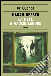 La rete a maglie larghe: Un caso per il commissario Van Veeteren. E-book. Formato EPUB ebook