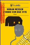 L'uomo con due vite: Un caso per il commissario Barbarotti. E-book. Formato EPUB ebook di Håkan Nesser