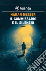 Il commissario e il silenzio: Un caso per il commissario Van Veeteren. E-book. Formato EPUB ebook