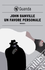 Un favore personale: I misteri di Quirke. E-book. Formato EPUB ebook