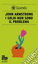 I soldi non sono il problema. E-book. Formato PDF ebook