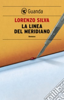 La linea del meridiano. E-book. Formato EPUB ebook di Lorenzo Silva
