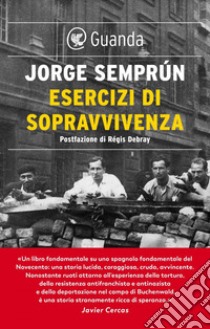 Esercizi di sopravvivenza: Postfazione di Regis Debray. E-book. Formato EPUB ebook di Jorge Semprún