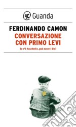 Conversazione con Primo Levi: Se c'è Auschwitz, può esserci Dio?. E-book. Formato PDF ebook