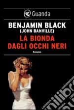 La bionda dagli occhi neri: Un'indagine di Philip Marlowe. E-book. Formato EPUB ebook