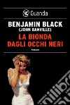 La bionda dagli occhi neri: Un'indagine di Philip Marlowe. E-book. Formato EPUB ebook