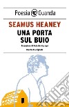 Una porta sul buio. E-book. Formato EPUB ebook di Seamus Heaney