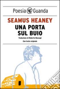 Una porta sul buio. E-book. Formato PDF ebook di Seamus Heaney