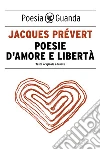 Poesie d'amore e libertà. E-book. Formato EPUB ebook di Jacques Prévert