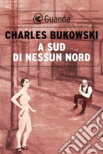 A sud di nessun nord. Storie di una vita sepolta. E-book. Formato EPUB ebook