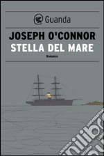 Stella del mare. Addio alla vecchia Irlanda. E-book. Formato EPUB ebook