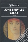 Atena. E-book. Formato EPUB ebook di John Banville