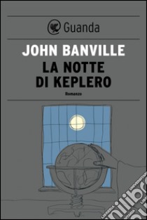 La notte di Keplero. E-book. Formato EPUB ebook di John Banville