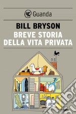 Breve storia della vita privata. E-book. Formato EPUB ebook