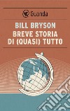 Breve storia di (quasi) tutto. E-book. Formato EPUB ebook