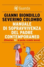 Manuale di sopravvivenza del padre contemporaneo. (Diventare Pa3 in poche, oculate mosse). E-book. Formato EPUB ebook