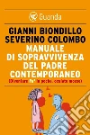 Manuale di sopravvivenza del padre contemporaneo. (Diventare Pa3 in poche, oculate mosse). E-book. Formato EPUB ebook di Gianni Biondillo