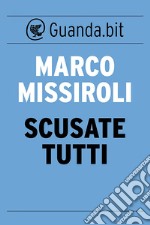 Scusate tutti. E-book. Formato EPUB ebook