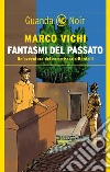 Fantasmi del passato: Un'indagine del commissario Bordelli. E-book. Formato PDF ebook